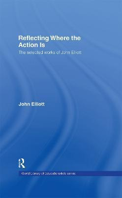 Libro Reflecting Where The Action Is - John Elliott