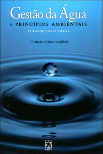 Gestao Da Agua E Principios Ambientais, De Viegas, Eduardo Coral. Editora Educs, Capa Mole Em Português