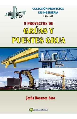 Cinco Proyectos De Grúas Y Puentes-grua - Rosanes Soto, Jesú