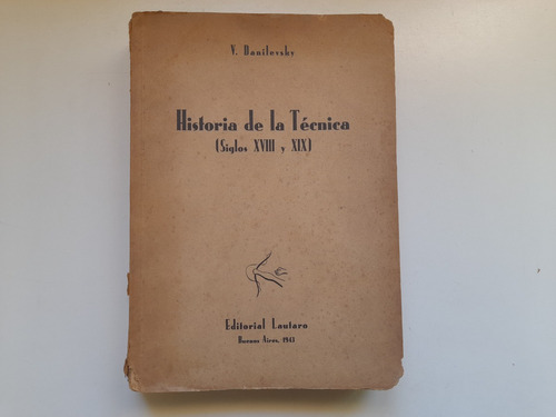 Historia De La Tecnica, Siglos Xviii Y Xix  V. Danilevsky