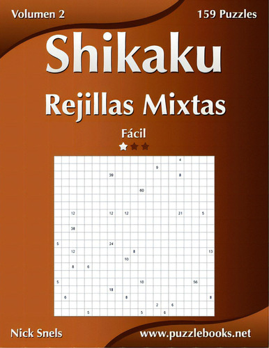 Shikaku Rejillas Mixtas - Fãâ¡cil - Volumen 2 - 159 Puzzles, De Snels, Nick. Editorial Createspace, Tapa Blanda En Español