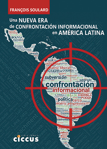 Una Nueva Era De Confrontacion Informacional America Latina