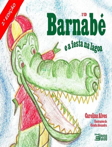 Barnabé E A Festa Na Lagoa - 2ª Ed: Barnabé E A Festa Na Lagoa - 2ª Ed, De Alves, Carolina. Editora Inverso, Capa Mole, Edição 2 Em Português, 2019