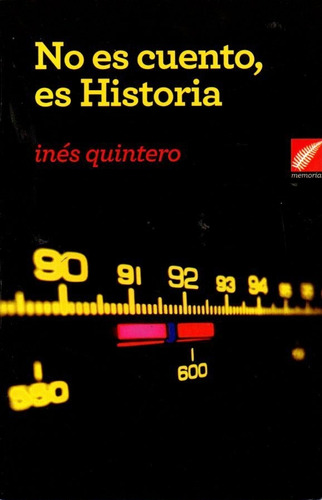 No Es Cuento Es Historia Ines Quintero