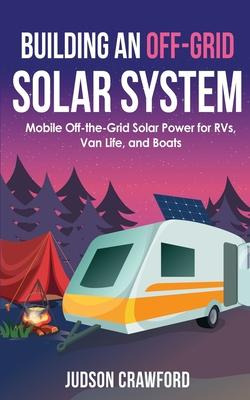 Libro Building An Off-grid Solar System : Mobile Off-the-...