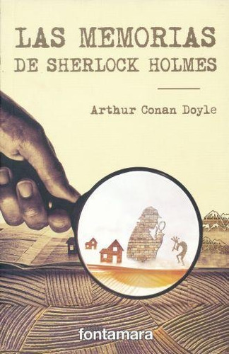 LAS MEMORIAS DE SHERLOCK HOLMES, de Arthur an Doyle. Editorial Fontamara, tapa pasta blanda, edición 1 en español, 2017