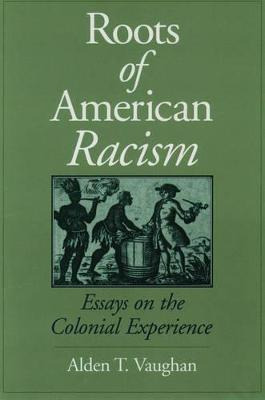 Libro The Roots Of American Racism : Essays On The Coloni...