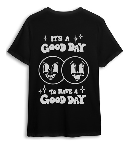 Remera Its A Good Day Exclusive
