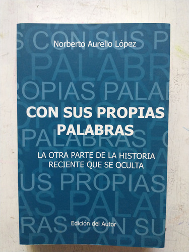 Con Sus Propias Palabras Norberto Aurelio Lopez