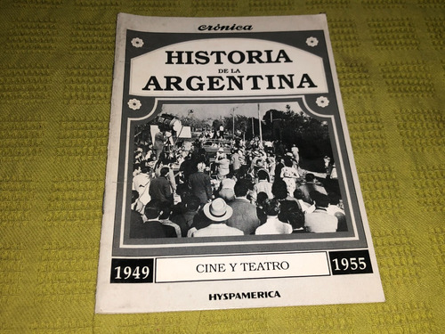 Historia De La Argentina 1949-1955 Cine/teatro - Hyspamerica