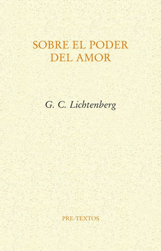 Sobre El Poder Del Amor, De Lichtenberg, Georg Christoph. Editorial Pre-textos, Tapa Blanda En Español, 2021