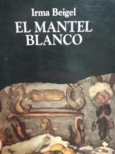 El Mantel Blanco Irma Beigel