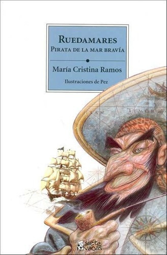 Ruedamares. Pirata De La Mar Bravia, De Ramos, Maria Cristina. Editorial Siete Vacas En Español