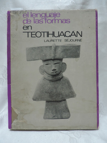 El Lenguaje De Las Formas En Teotihuacán  Laurette Séjourné