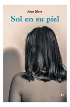 Comprar Sol En Su Piel - Jorge Eslava Calvo
