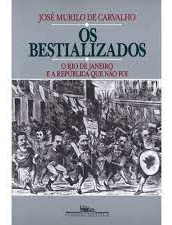 Livro Os Bestializados - José Murilo De Carvalho [2008]