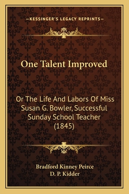 Libro One Talent Improved: Or The Life And Labors Of Miss...