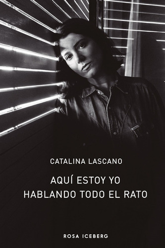 Aqui Estoy Yo Hablando Todo El Rato - Catalina Lascano - Es