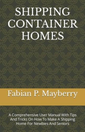 Libro: Shipping Container Homes: A Comprehensive User Manual