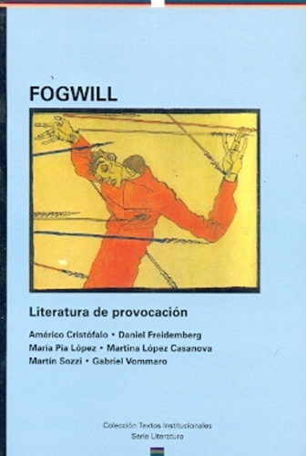 Fogwill - Literatura De Provocacion - - Cristofalo, Freidemb