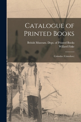 Libro Catalogue Of Printed Books: Colombo (cristoforo) - ...