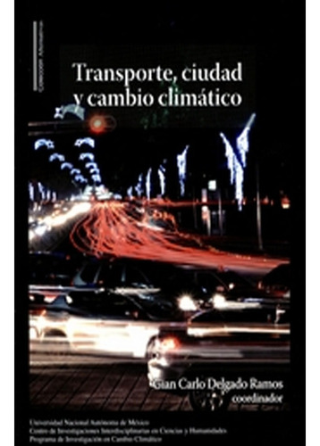Transporte, Ciudad Y Cambio Climático, Gian Carlo Delgado Ra