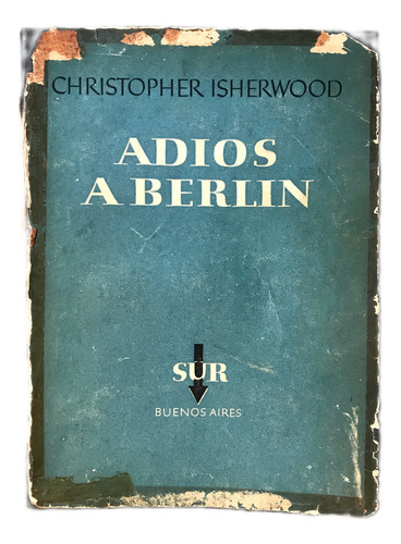 Adiós A Berlín Christopher Isherwood 1948 Argentina 1era Ed