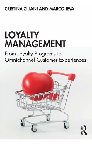 Libro Loyalty Management: From Loyalty Programs To Omnicha I