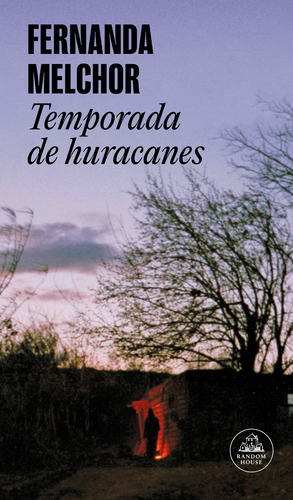 Libro Temporada de huracanes Editorial Literatura Random House de Fernanda Melchor