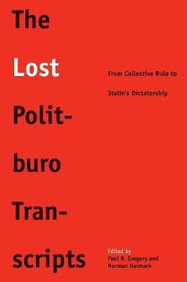 Libro The Lost Politburo Transcripts : From Collective Ru...