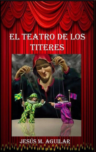 El Teatro De Los Titeres, De Herrera Aguilar, Jesus Maria. Editorial Jesús M Aguilar En Español