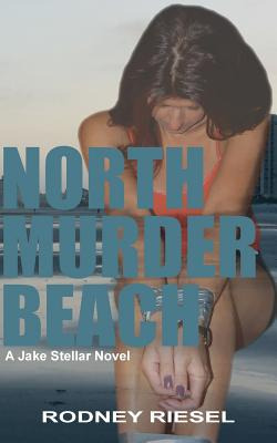 Libro North Murder Beach: A Jake Stellar Novel - Riesel, ...