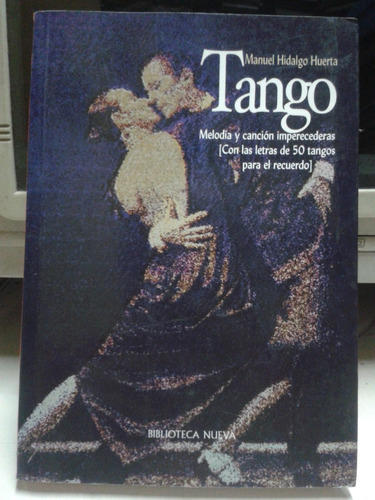 Tango * Hidalgo Huerta * Ensayo Y 50 Letras Imperecederas