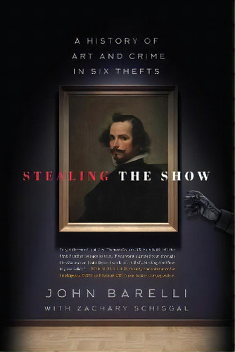 Stealing The Show : A History Of Art And Crime In Six Thefts, De John Barelli. Editorial Rowman & Littlefield, Tapa Blanda En Inglés
