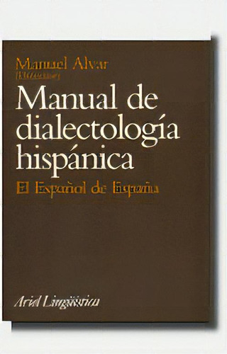 Manual De Dialectologãâa Hispãâ¡nica, De Alvar, Manuel. Editorial Ariel, Tapa Blanda En Español