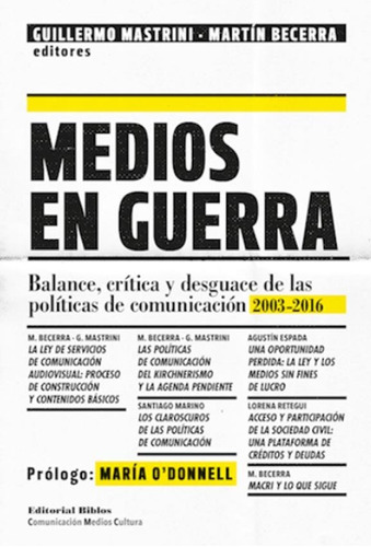 Medios En Guerra - Martin Becerra / Guillermo Mastrini