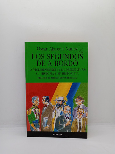 Los Segundos De A Bordo - Óscar Alarcón Núñez - Historia