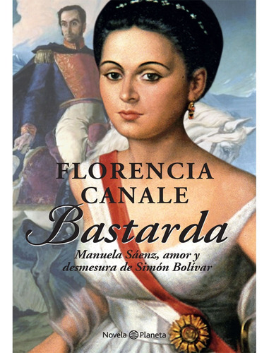 Bastarda: Bastarda, De Canale, Florencia. Editorial  Planeta