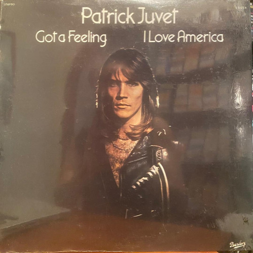 Disco Lp - Patrick Juvet / Got A Feeling - I Love America