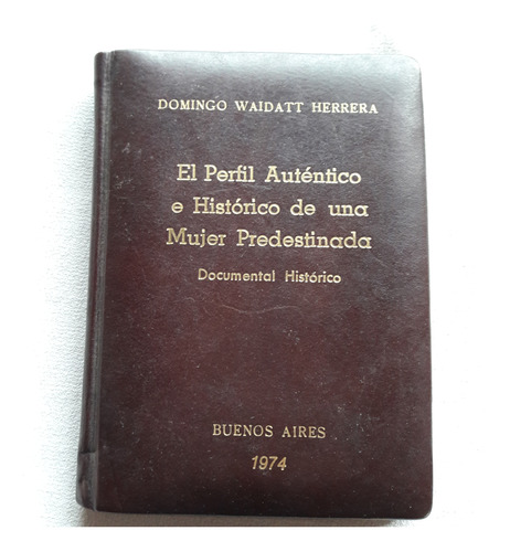 Perfil Autentico E Historico De Una Mujer Predestinada 1974