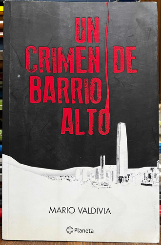 Un Crimen De Barrio Alto - Mario Valdivia