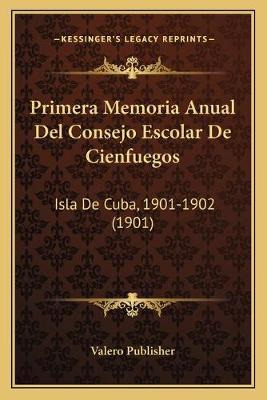 Libro Primera Memoria Anual Del Consejo Escolar De Cienfu...