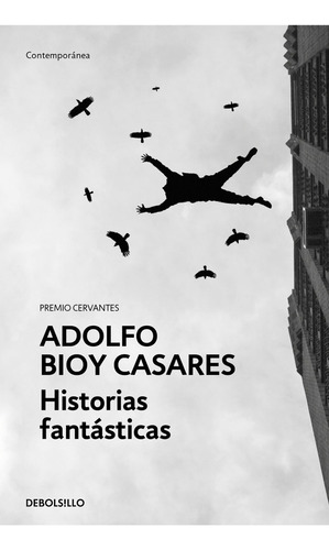 Histórias Fantásticas, De Adolfo Bioy Casares.  Aplica, Vol. 1. Editorial Debolsillo, Tapa Blanda, Edición 1 En Español, 2024