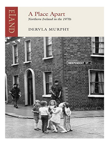 A Place Apart - Dervla Murphy. Eb17
