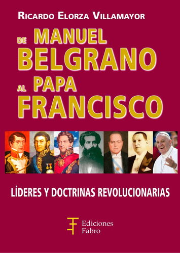 Imagen 1 de 3 de De Manuel Belgrano Al Papa Francisco. Ediciones Fabro