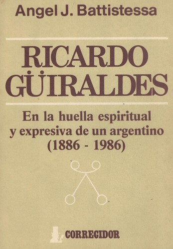 Ricardo Guiraldes En La Huella Espiritual Y Expresiva De Un