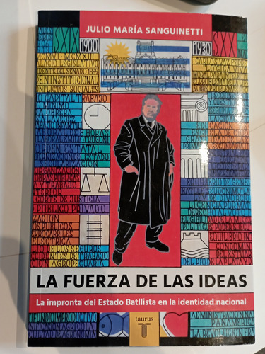 La Fuerza De Las Ideas - Julio María Sanguinetti - Oferta