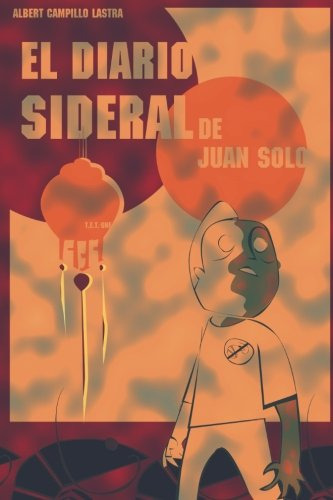 El Diario Sideral De Juan Solo