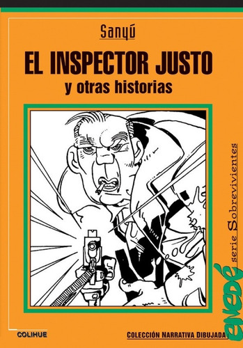 El Inspector Justo Y Otras Historias - Sanyú - Ed. Colihue