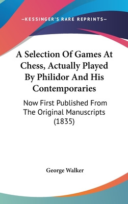 Libro A Selection Of Games At Chess, Actually Played By P...
